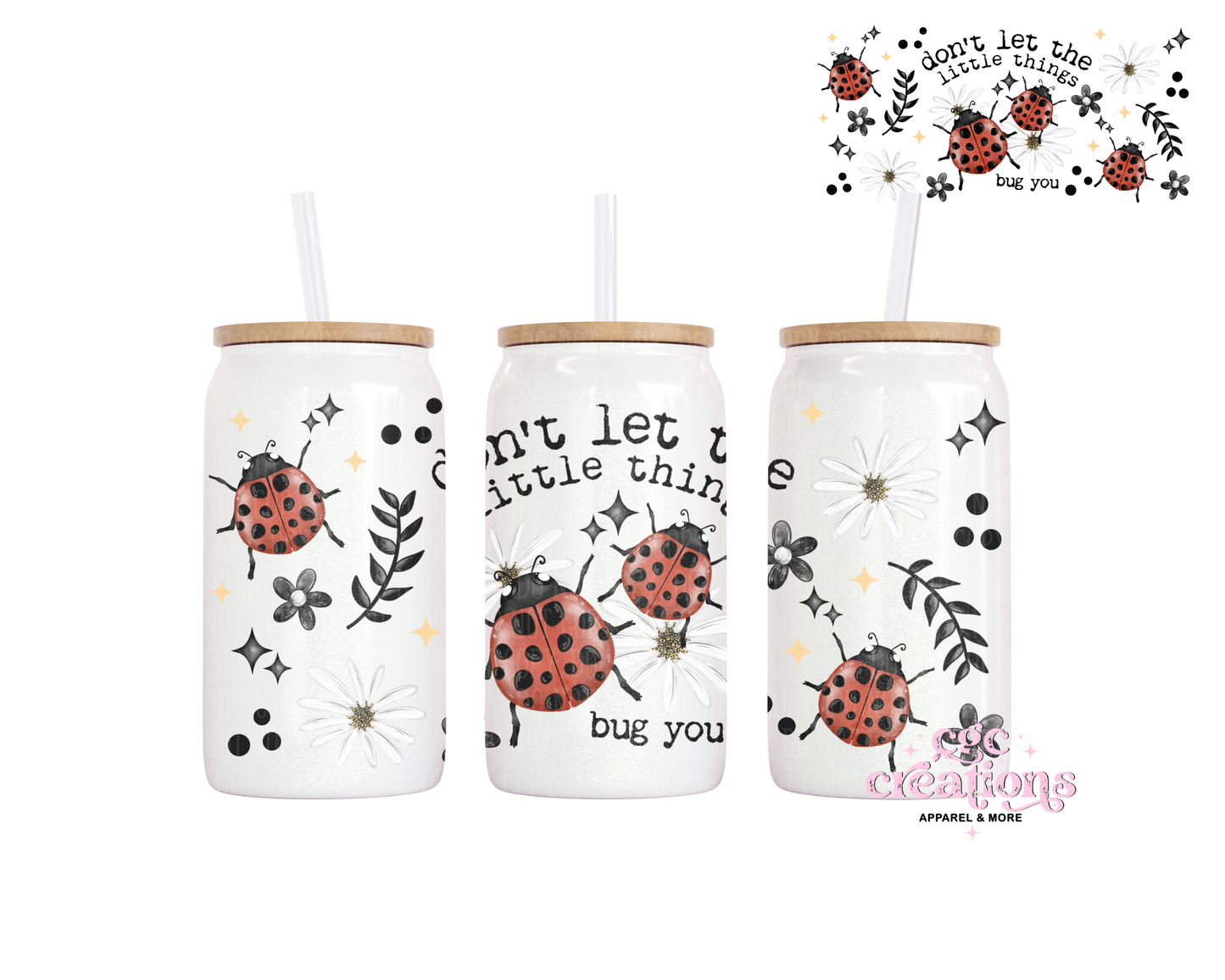 Don't Let The Little Things Bug You 16oz Glass Cup With Lid