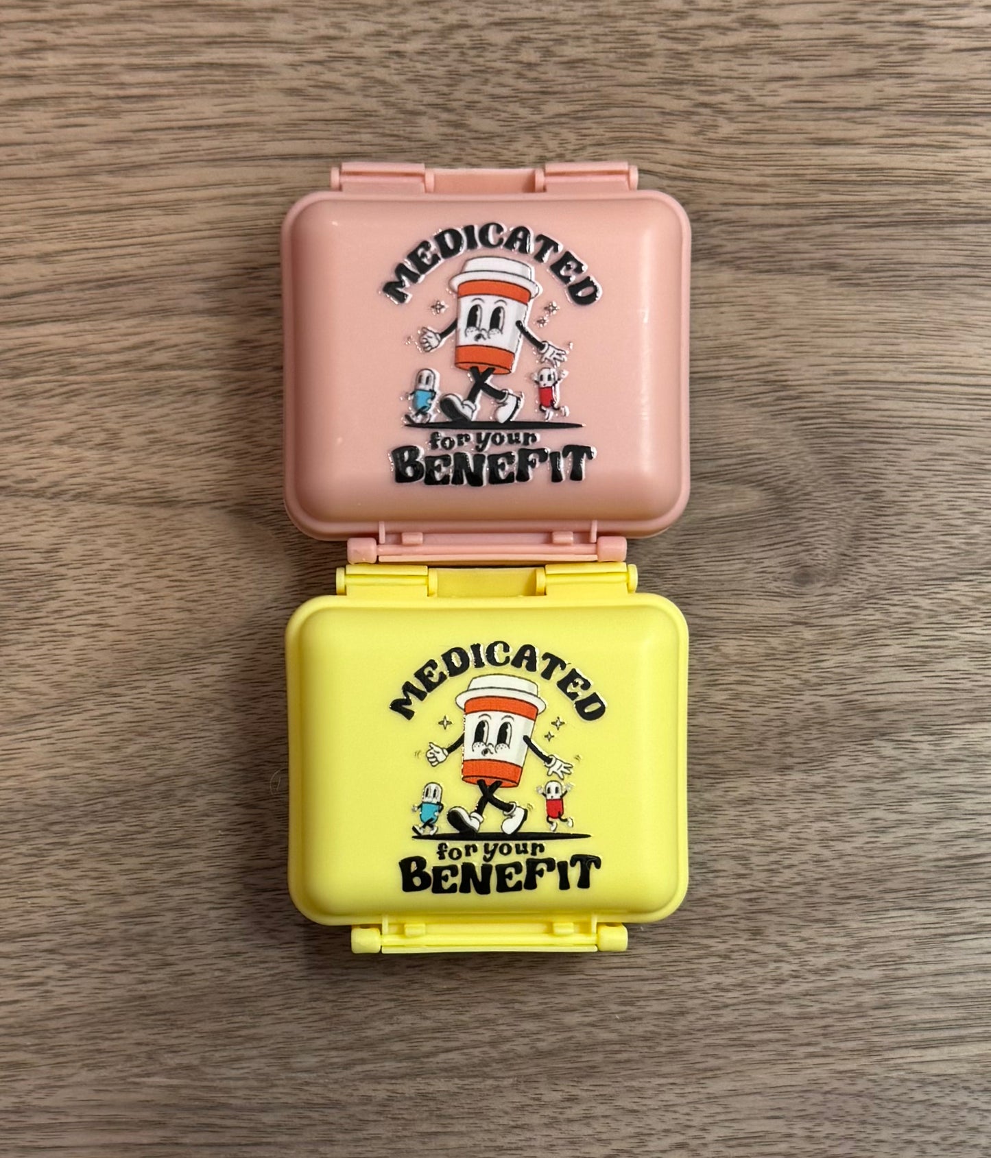 Medicated For Your Benefit Pill Container