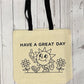Have A Great Day Canvas Tote Bag