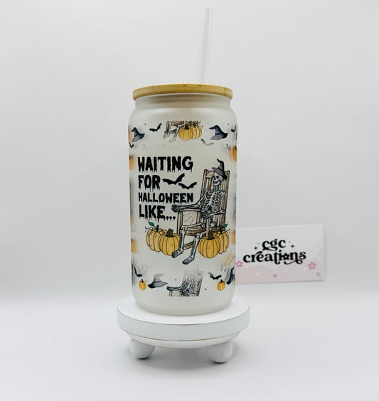 Waiting For Halloween 16oz Glass Cup With Lid