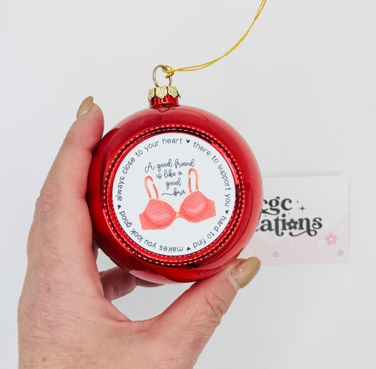 A Good Friend is Like A Good Bra Plastic And Aluminum Christmas Ornament