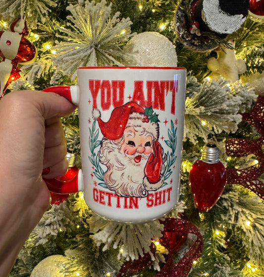 Ain't Getting Shit 15 oz Ceramic Coffee Mug
