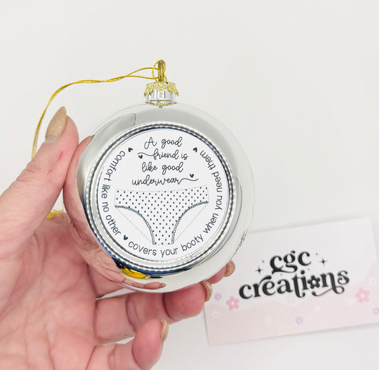 Silver- A Good Friend is Like A good Pair OF Underwear Plastic And Aluminum Christmas Ornament (Copy)