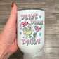 Drink Drank Drunk Insulated Wine Tumbler