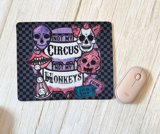 Not My Circus  Clearance Mouse Pad