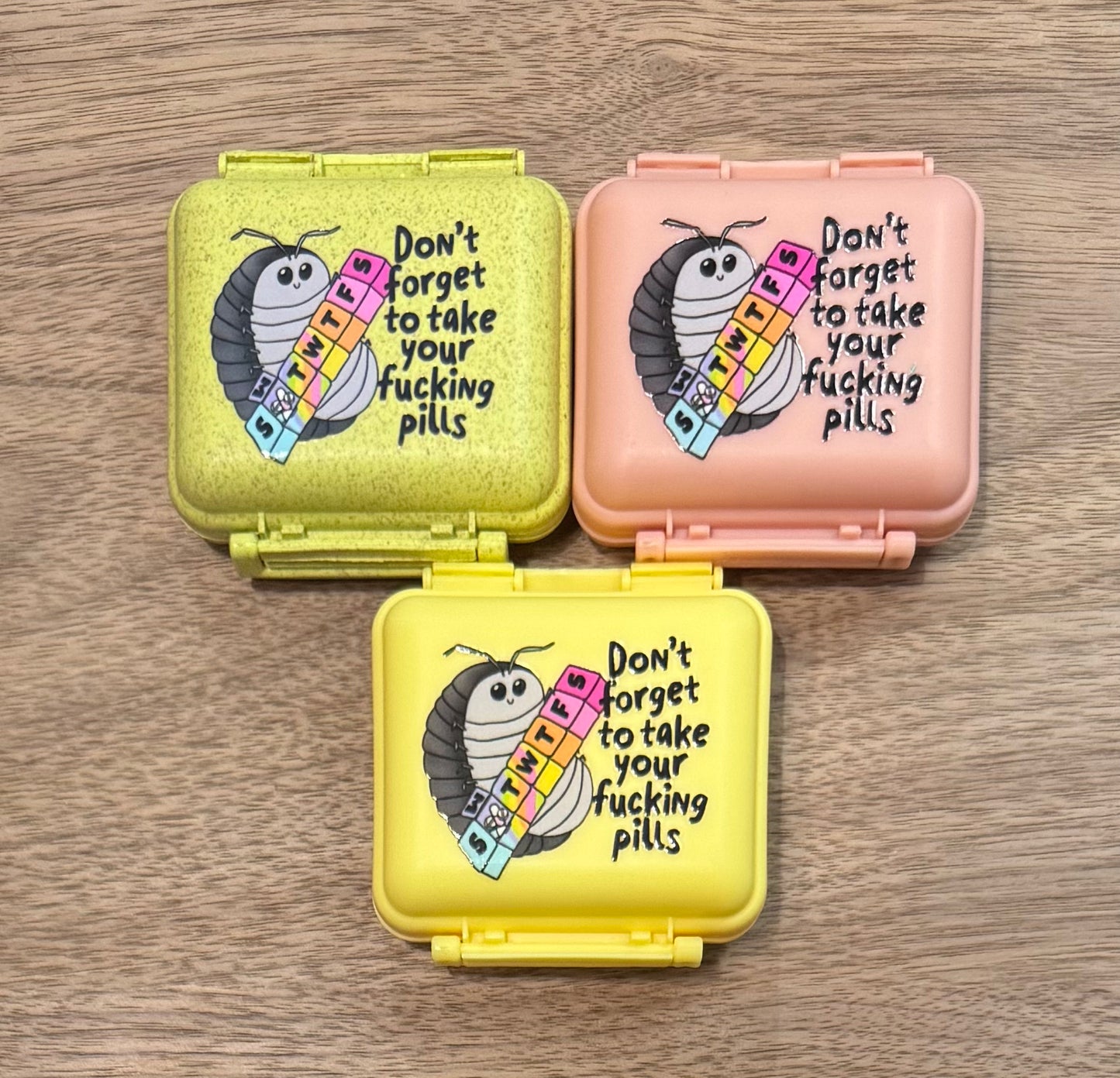 Don't Forget To Take Your F*cking Pills Pill Container