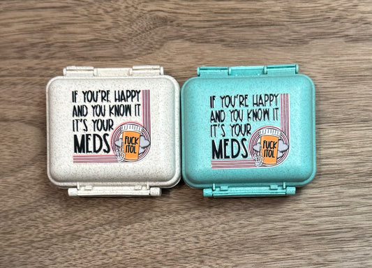 If Your Happy And You Know It #2 Pill Container