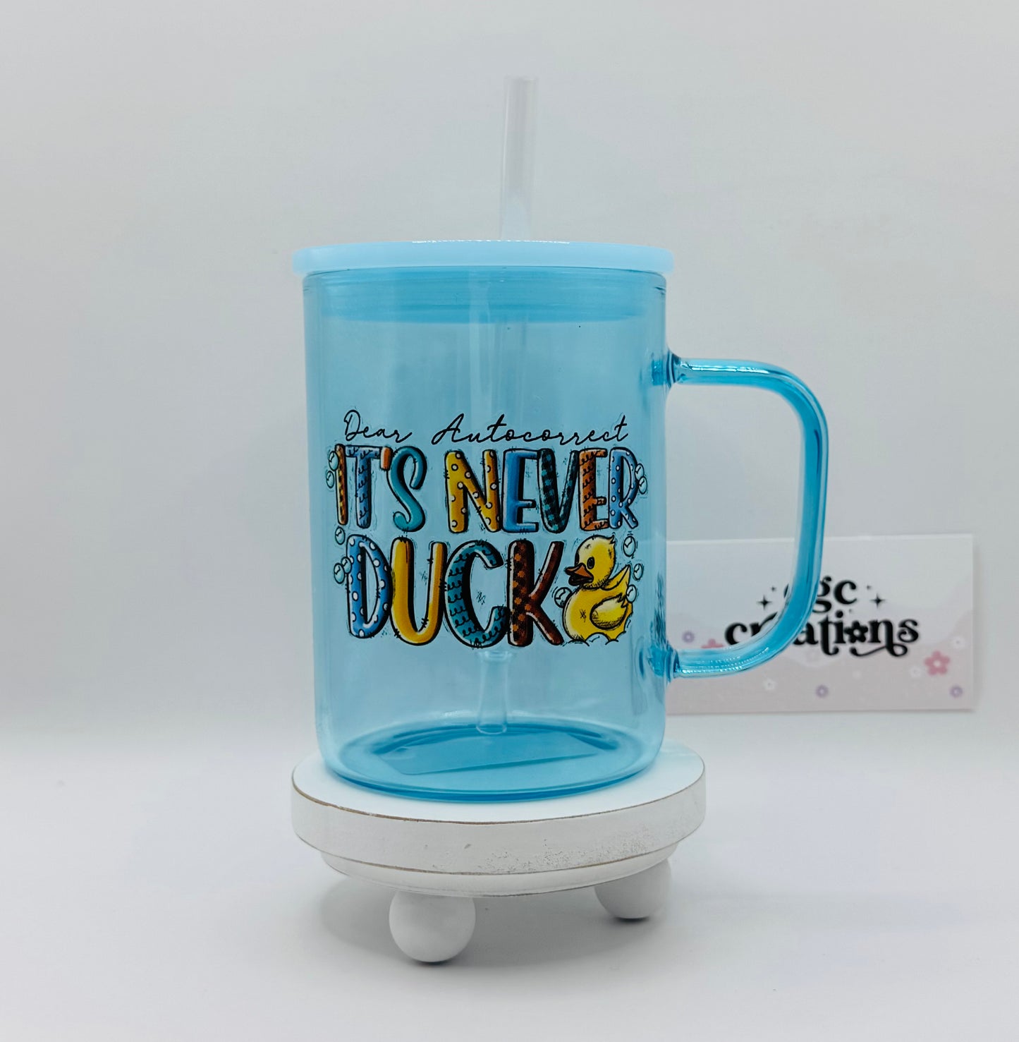 It's Never Duck 17 oz Glass Cup With Handle