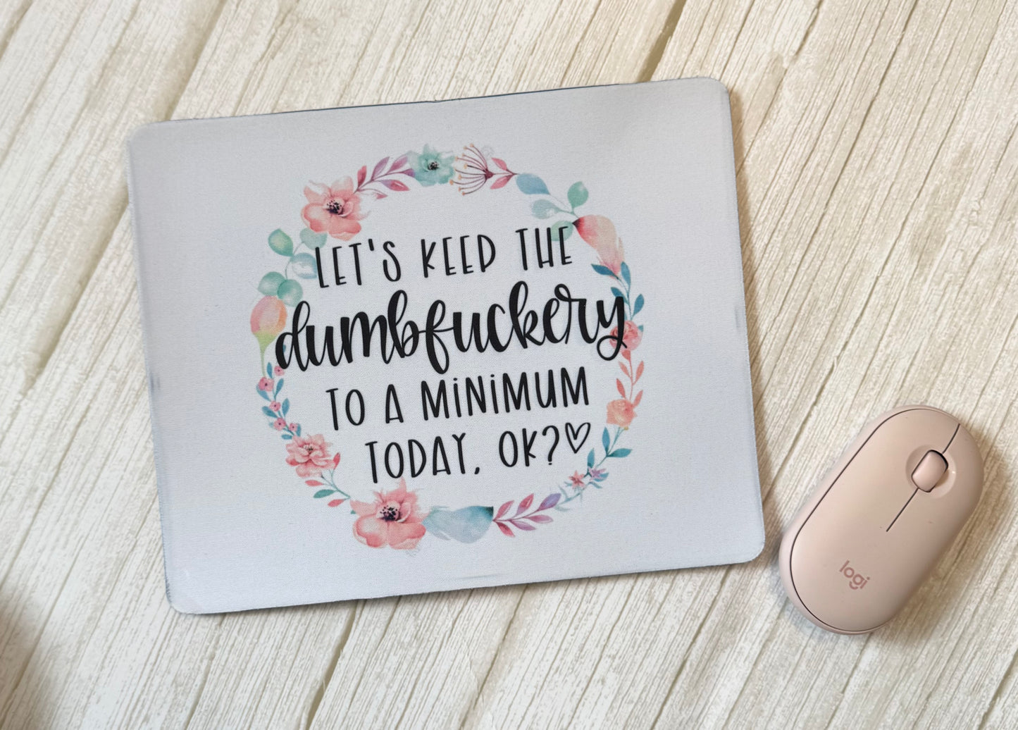 Dumbfuckery Clearance Mouse Pad