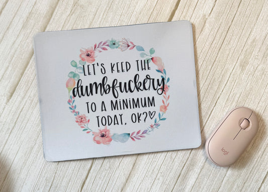 Dumbfuckery Clearance Mouse Pad