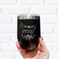 Mama's Sippy Cup Laser Engraved Wine Tumbler