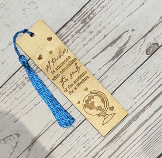 A Teacher Is Someone Who Nourishes The Souls Wood Bookmark
