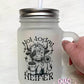 Not today heifer 12 oz Mason Jar Glass Cup