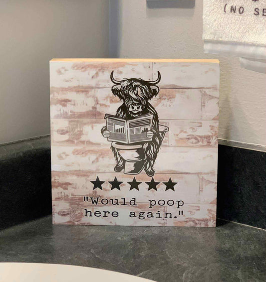 Would Poop Here Again Wood Block Sign