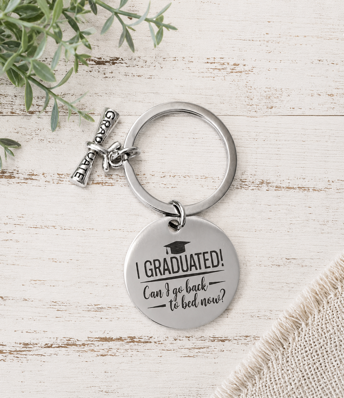I graduated. Can I go back to bed now Keychain