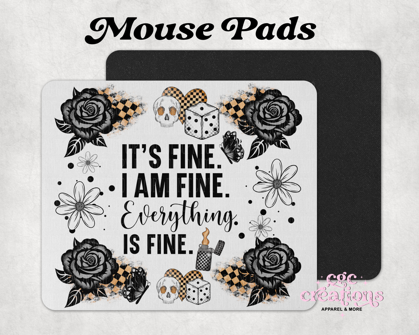 It's Fine. I Am Fine. Everything's Fine. Mouse Pad