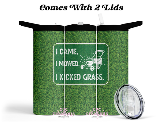 I Came. I Mowed, I Kicked Grass. 20 oz Insulated Tumbler