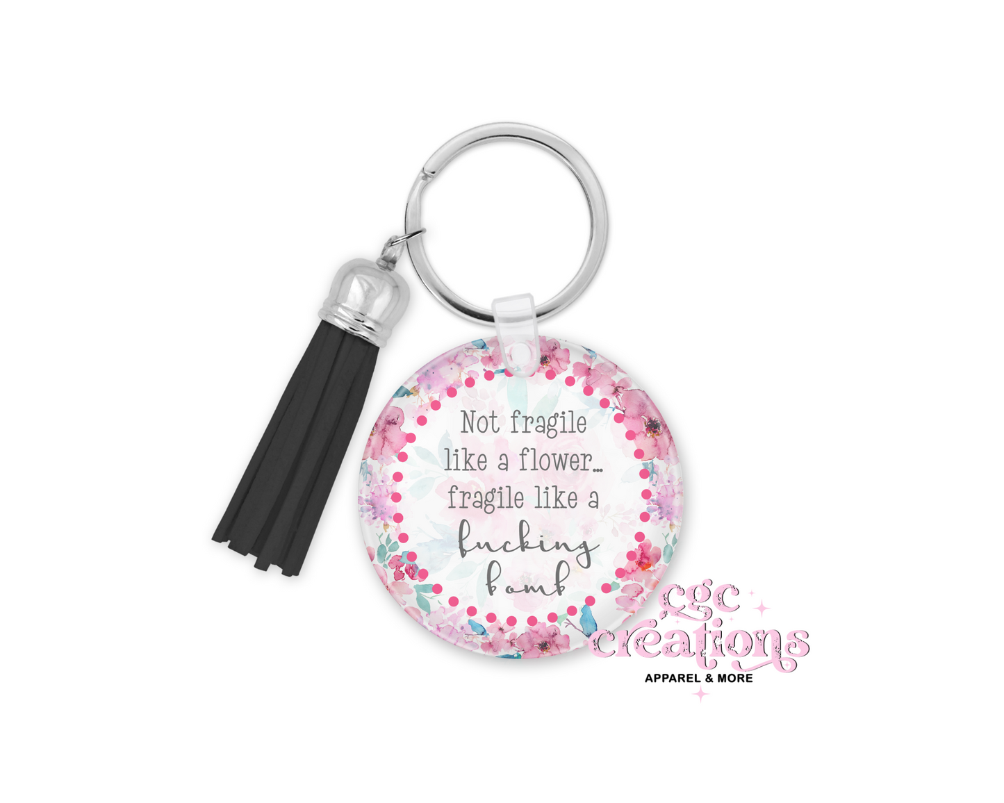 Not Fragile Like A Flower Fragile Like A Fucking Bomb Acrylic Keychain