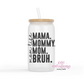 Mama Bruh 16oz Glass Cup With Lid