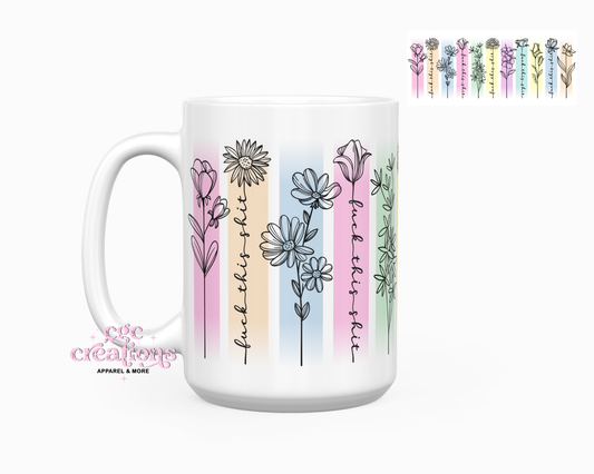 Fuck This Shit Floral 15oz Ceramic Coffee Mug