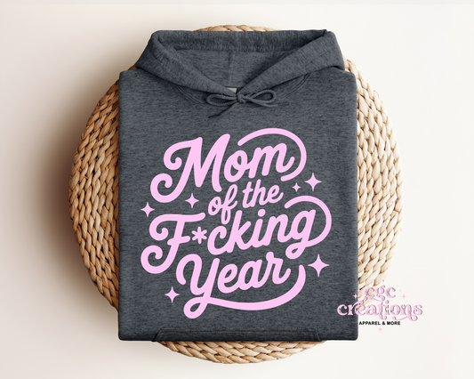 Mom Of The F*cking Year Hoodie