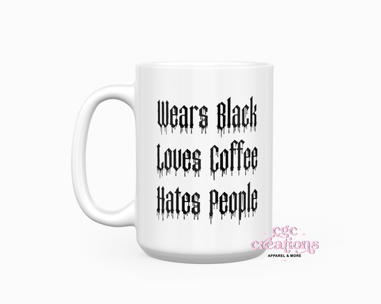 Wears Black Loves Coffee Hates People 15oz Ceramic Coffee Mug