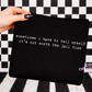 Not Worth The Jail Time Apparel(t-shirt or crewneck sweatshirt or hoodie)
