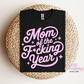 Mom Of The F*cking Year T-Shirt