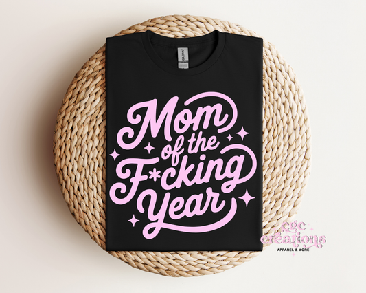 Mom Of The F*cking Year T-Shirt