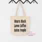 Wears Black Loves Coffee Hates People Tote Bag
