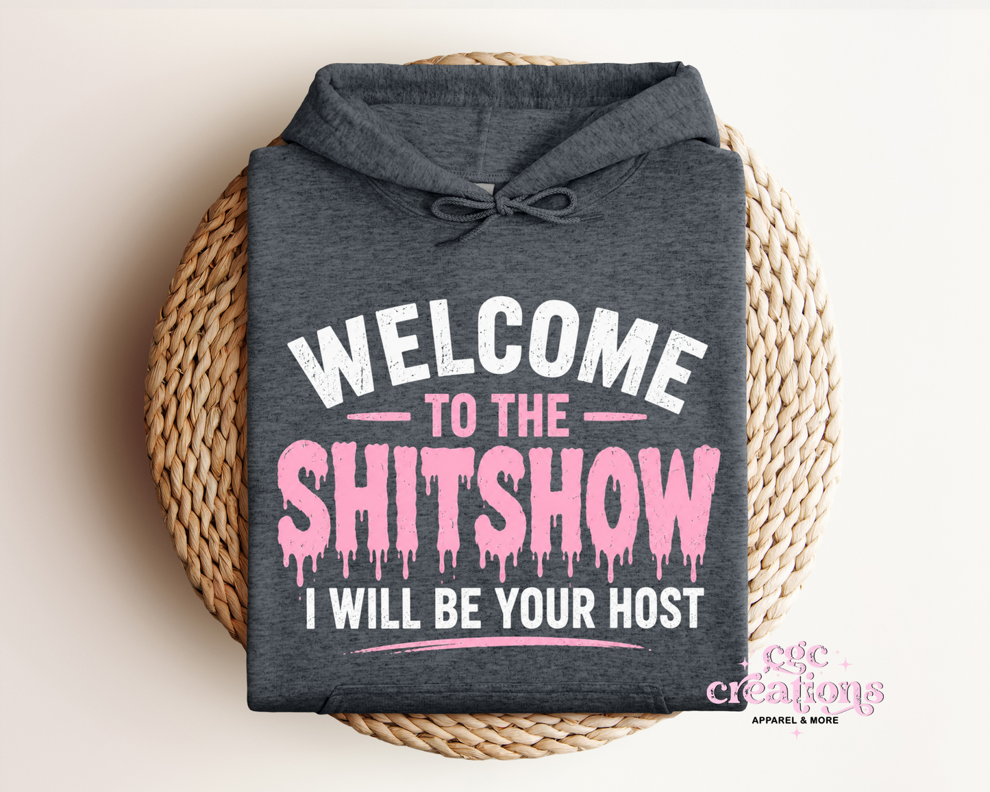 Welcome To The Shitshow Apparel(t-shirt or crewneck sweatshirt or hoodie)