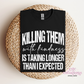 Killing Them With Kindness T-Shirt