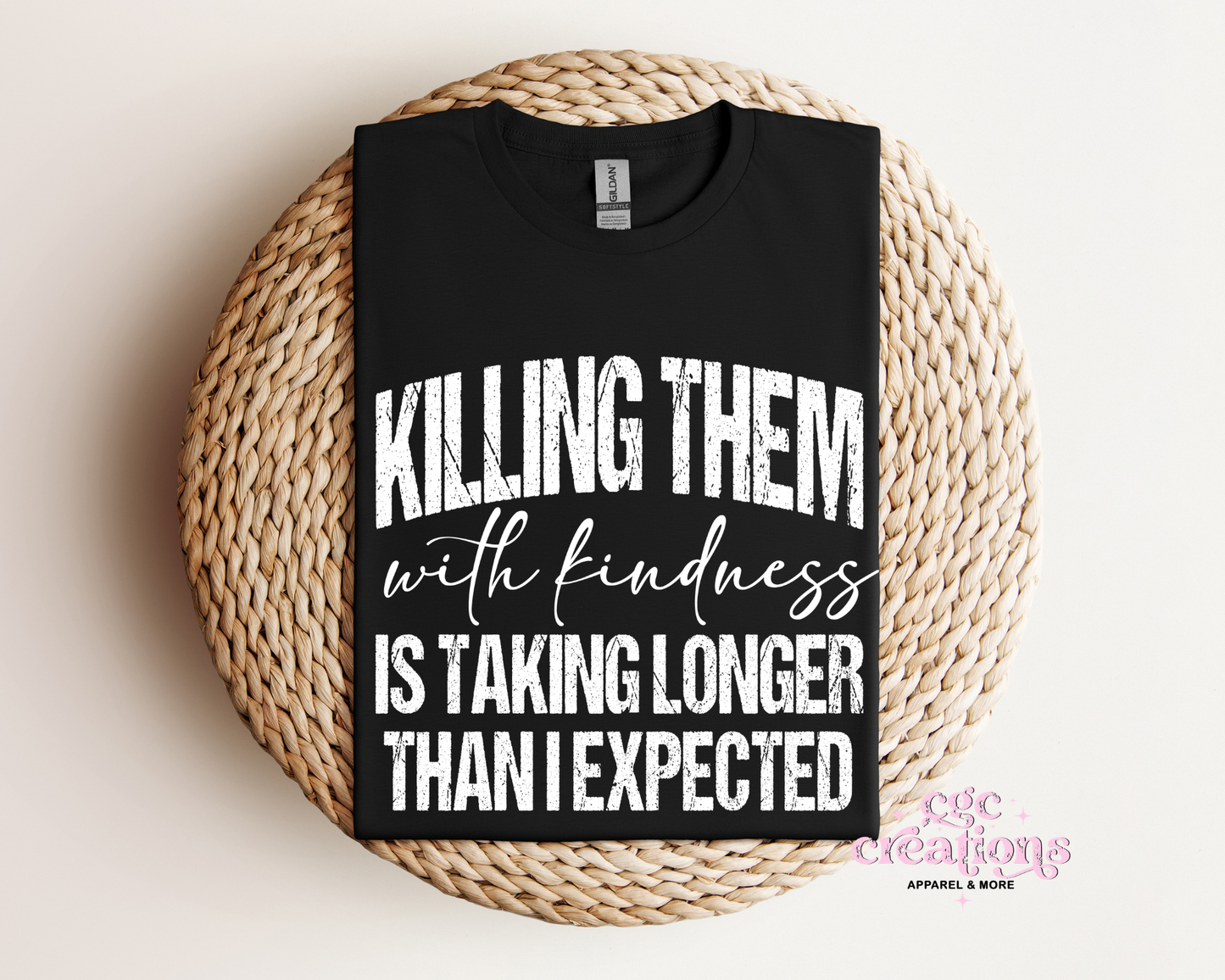 Killing Them With Kindness T-Shirt