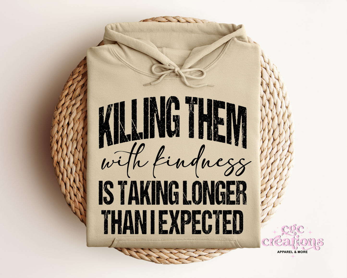 Killing Them With Kindness Hoodie