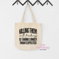 Killing Them With Kindness Tote Bag