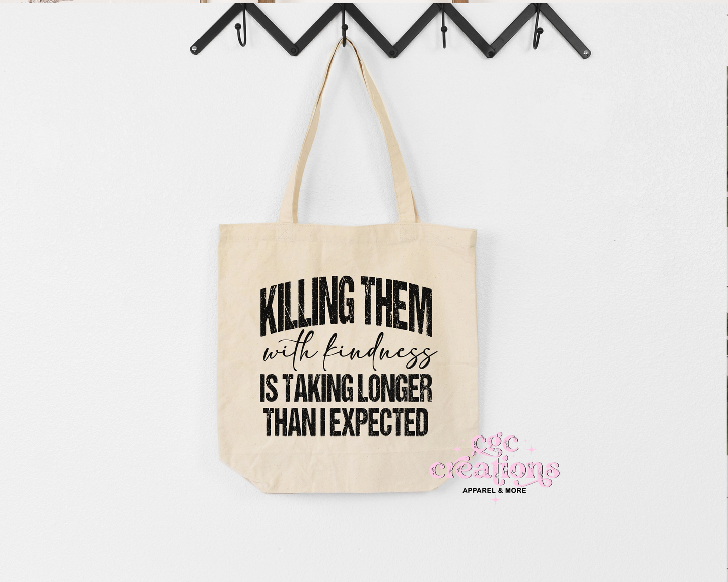 Killing Them With Kindness Tote Bag