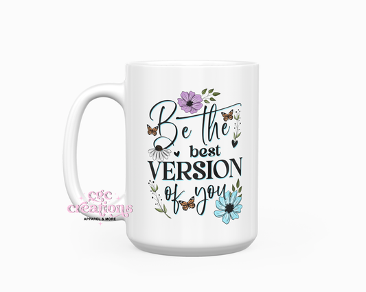 Be The Best Version Of You 15oz Coffee Mug
