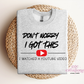 Don't Worry I Got This I Watched A Youtube Video Crewneck Sweatshirt
