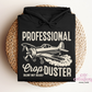 Professional Crop Duster Hoodie