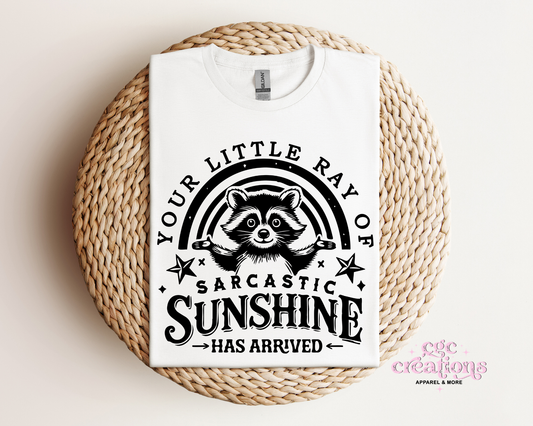 Your Little Ray Of Sarcastic Sunshine Has Arrived T-Shirt