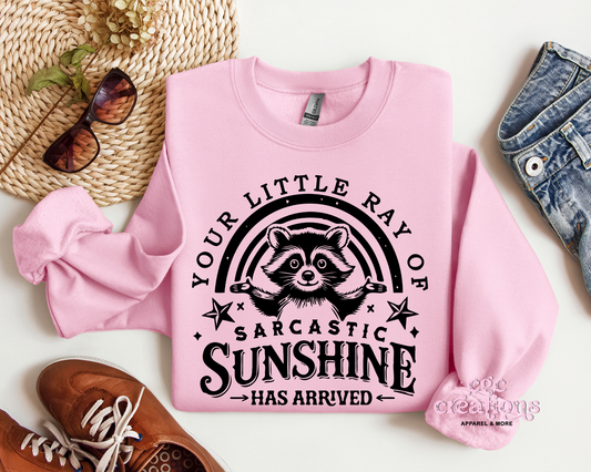 Your Little Ray Of Sarcastic Sunshine Has Arrived Crewneck Sweatshirt