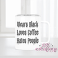 Wears Black Loves Coffee Hates People Insulated Coffee Tumbler