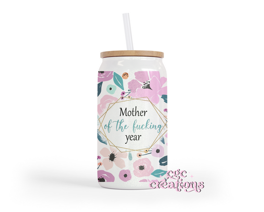 Mother Of The Fucking Year 16oz Glass Cup With Lid