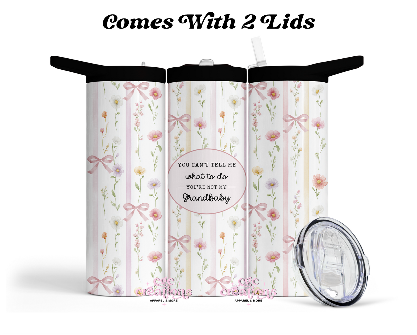 You Can't Tell Me What To Do You're Not My Grandbaby 20 oz Insulated Tumbler