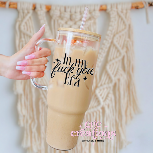 In My Fuck You Era 40oz Glass Cup With Bamboo Lid
