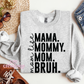 Mama Bruh Crewneck Sweatshirt