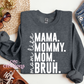 Mama Bruh Crewneck Sweatshirt