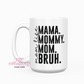 Mama Bruh 15oz Coffee Mug