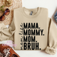 Mama Bruh Crewneck Sweatshirt