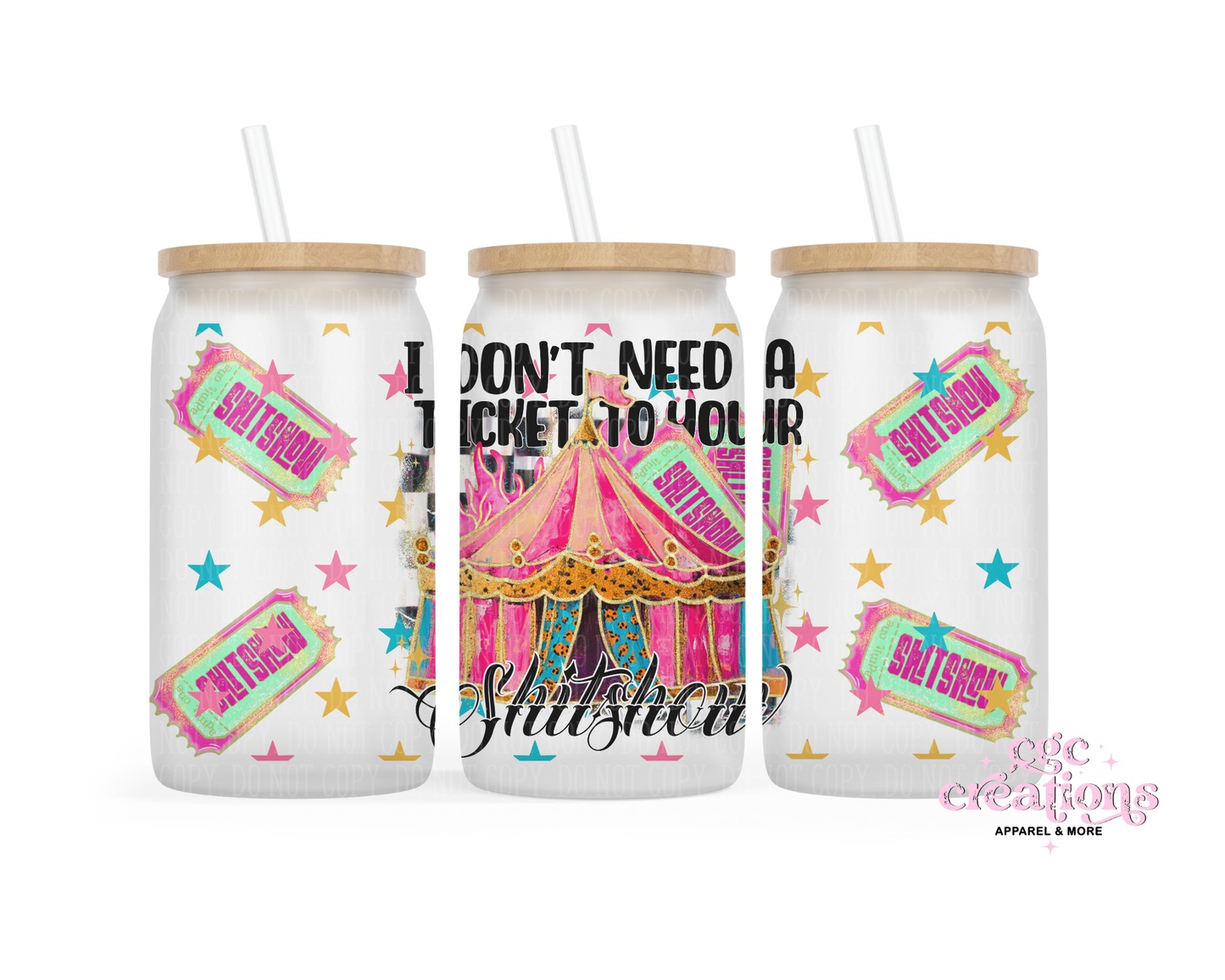 I Don't Need A Ticket To Your Shitshow 16oz Glass Cup With Lid